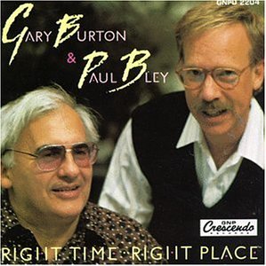 BURTON*GARY/BLEY*PAUL - RIGHT TIME RIGHT PLACE