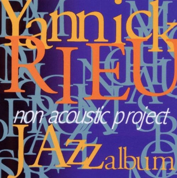 RIEU, YANNICK  - NON ACOUSTIC PROJECT