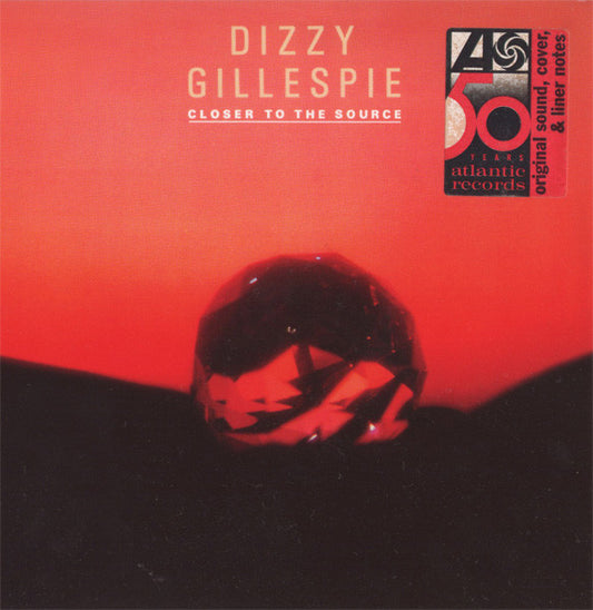 GILLESPIE, DIZZY  - CLOSER TO THE SOURCE