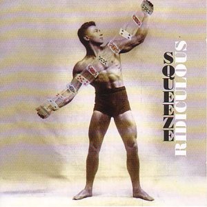 SQUEEZE (BAND) - RIDICULOUS