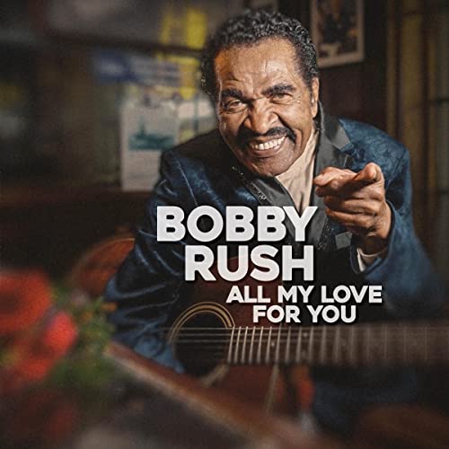 BOBBY RUSH - ALL MY LOVE FOR YOU (VINYL)
