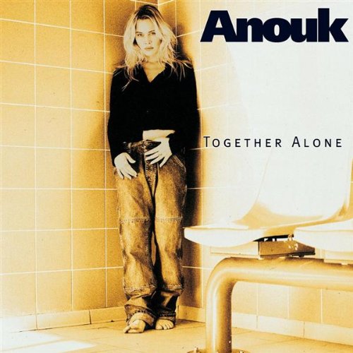 ANOUK  - TOGETHER ALONE