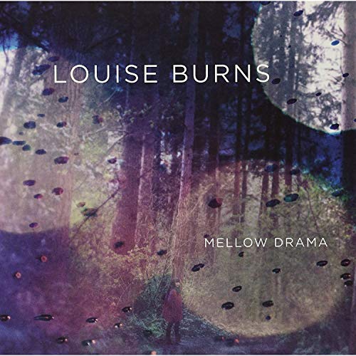 LOUISE BURNS - MELLOW DRAMA (CD)