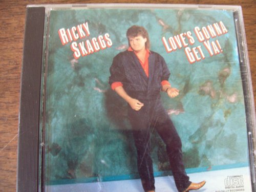 SKAGGS, RICKY - LOVE'S GONNA GET YOU