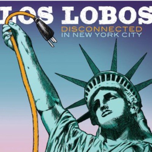 LOS LOBOS - DISCONNECTED IN NEW YORK CITY