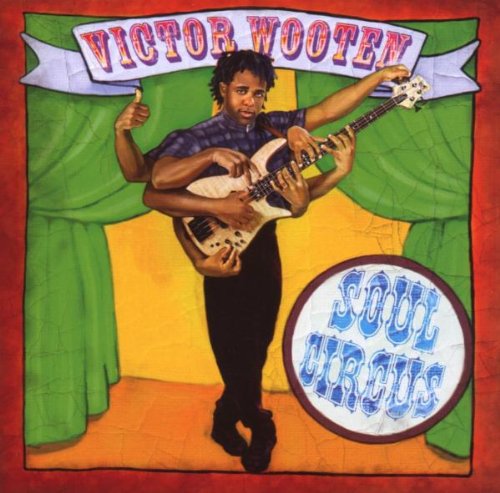 WOOTEN, VICTOR - SOUL CIRCUS