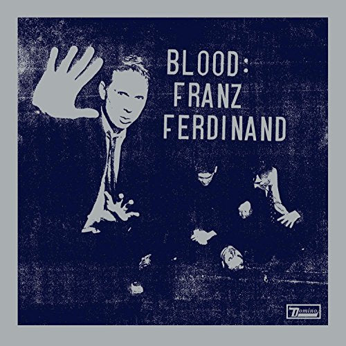 FRANZ FERDINAND - BLOOD: FRANZ FERDINAND