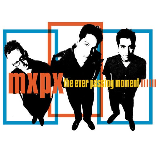 MXPX - EVER PASSING MOMENT