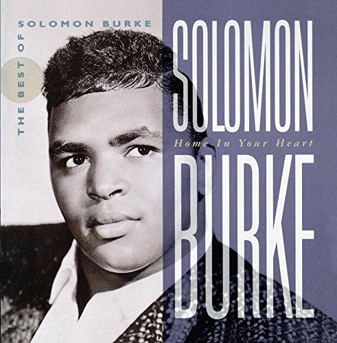 SOLOMON BURKE - HOME IN YOUR HEART-BEST