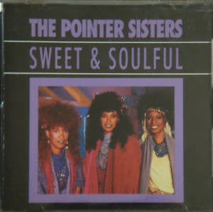 POINTER SISTERS  - SWEET & SOULFUL
