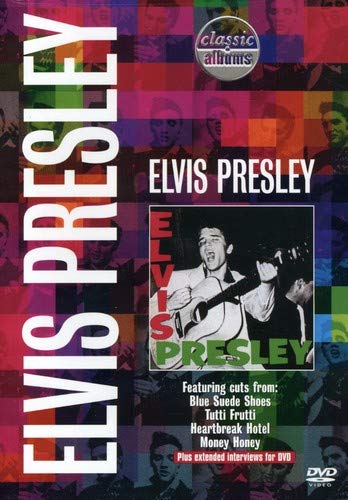 ELVIS PRESLEY - CLASSIC ALBUMS: ELVIS PRESLEY (1956)