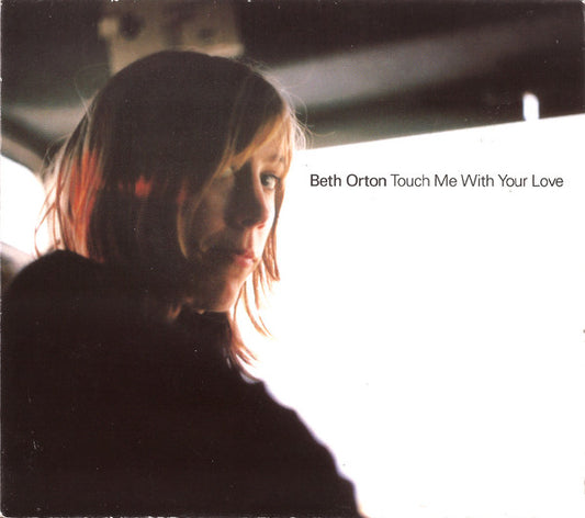 ORTON, BETH  - TOUCH ME WITH YOUR LOVE (CDS)