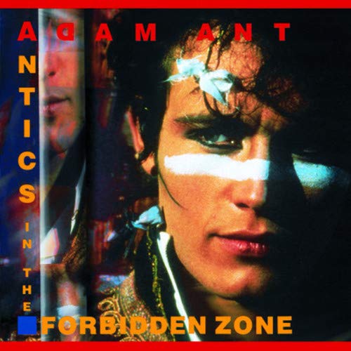 ADAM ANT - ANTICS IN THE FORBIDDEN ZONE