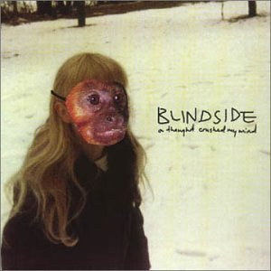 BLINDSIDE - THOUGHT CRUSHED MY MIND