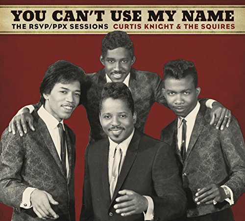 KNIGHT, CURTIS & THE SQUIRES  - YOU CAN'T USE MY NAME