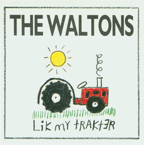 THE WALTONS - LIK MY TRAKTER