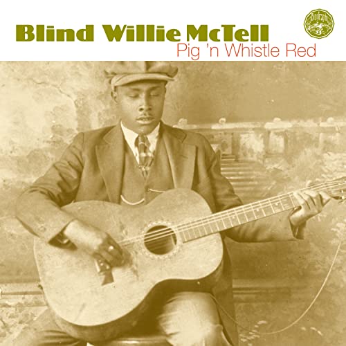 MCTELL, BLIND WILLIE - PIG 'N WHISTLE RED