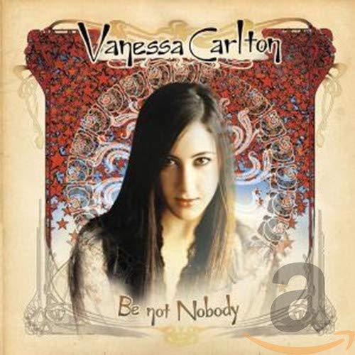 CARLTON, VANESSA - BE NOT NOBODY