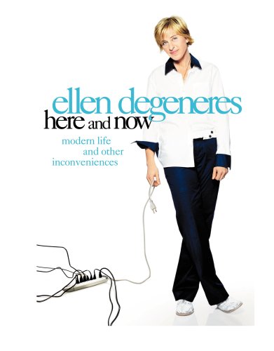 ELLEN DEGENERES: HERE AND NOW