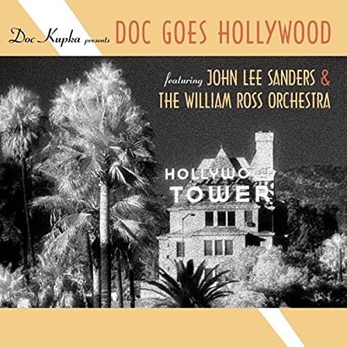 SANDERS, JOHN LEE & WILLIAM ROSS ORCHEST - DOC GOES HOLLYWOOD