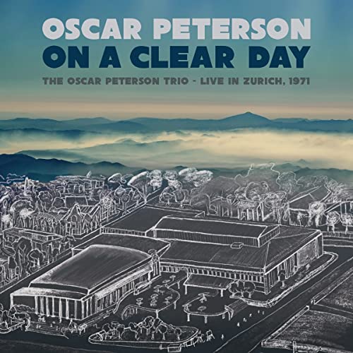 OSCAR PETERSON - ON A CLEAR DAY: THE OSCAR PETERSON TRIO - LIVE IN ZURICH, 1971 (CD)