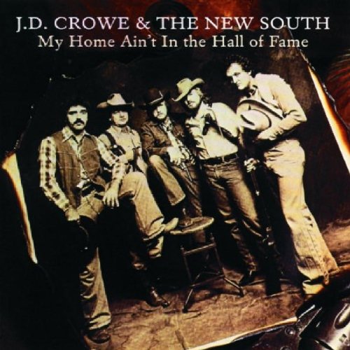 J.D. CROWE - MY HOME AIN'T IN THE HALL OF FAME