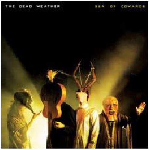 DEAD WEATHER, THE - SEA OF COWARDS