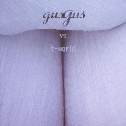 GUS GUS - VS. T-WORLD