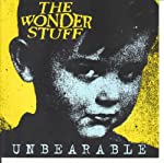 WONDER STUFF - UNBEARABLE