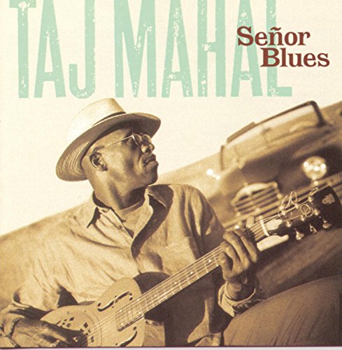 MAHAL, TAJ - SENOR BLUES