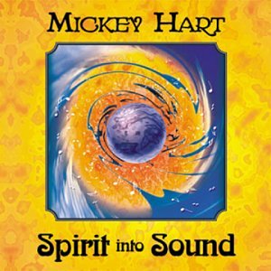 HART, MICKEY - SPIRIT INTO SOUND