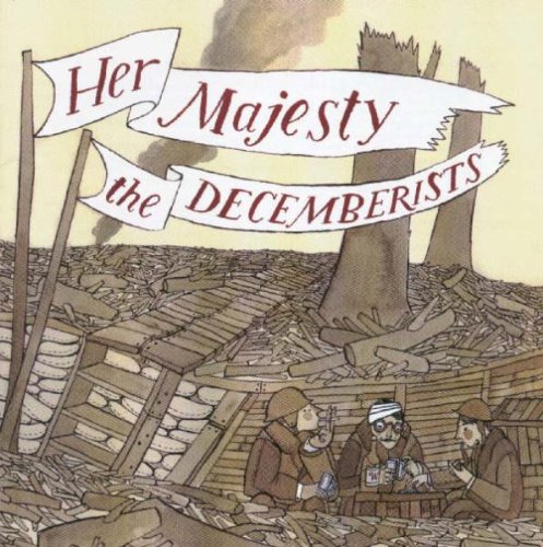 DECEMBERISTS - HER MAJESTY THE DECEMBERISTS