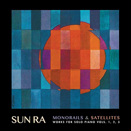 SUN RA - MONORAILS & SATELLITES: WORKS FOR SOLO PIANO VOL. 1 2 3