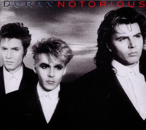 DURAN DURAN - NOTORIOUS