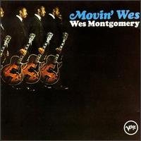 MONTGOMERY, WES - MOVIN' ALONG*