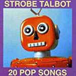 STROBE TALBOT - 20 POP SONGS