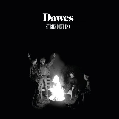 DAWES - STORIES DON'T END