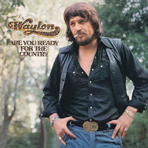 JENNINGS,WAYLON - ARE YOU READY FOR THE COUNTRY