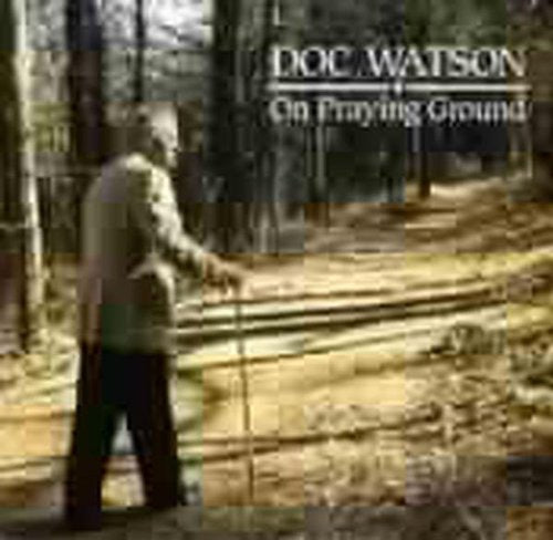 WATSON, DOC - ON PRAYING GROUND