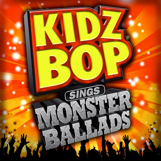 KIDZ BOP KIDS  - KIDZ BOP SINGS MONSTER BALLADS