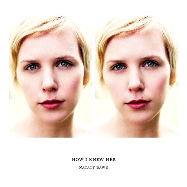 DAWN, NATALY  - HOW I KNEW HER