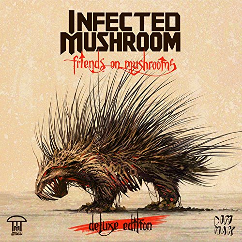 INFECTED MUSHROOM - FRIENDS ON MUSHROOMS (DELUXE)