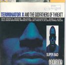 TERMINATOR X & GODFATHERS OF THREATT - SUPER BAD