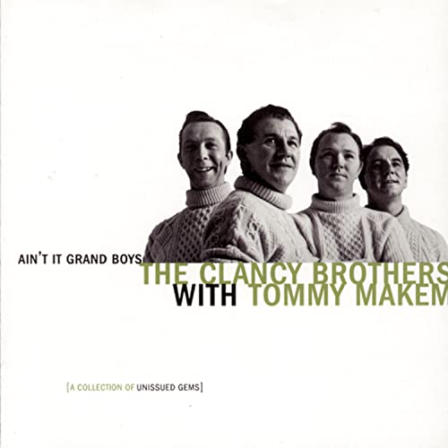 CLANCY BROTHERS - AINT IT GRAND BOYS A COLLECTI