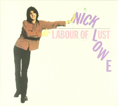 NICK LOWE - LABOUR OF LUST