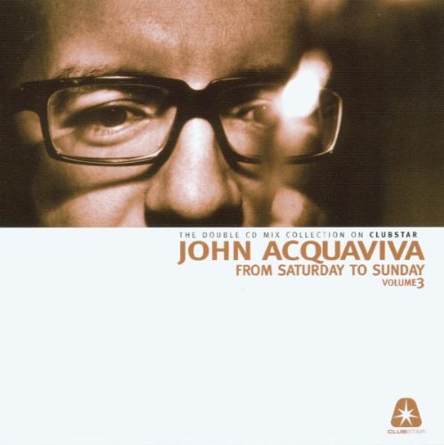 ACQUAVIVA, JOHN (VARIOUS) - V3 FROM SATURDAY TO SUNDAY