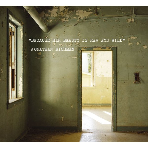 RICHMAN, JONATHAN  - BECAUSE HER BEAUTY IS RAW &...