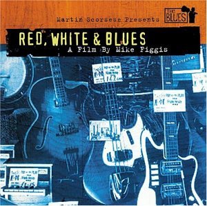 VARIOUS - MARTIN SCORSESE PRESENTS RED, WHITE AND BLUES