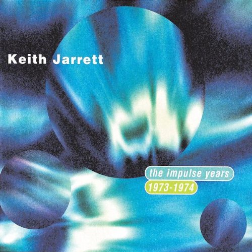 KEITH JARRETT - 1973-1974: IMPULSE YEARS