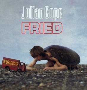 COPE, JULIAN - FRIED [REMASTERED]